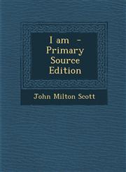 I am  - Primary Source Edition,1294931709,9781294931706