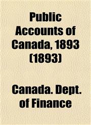 Public Accounts of Canada, 1893 (1893),115353519X,9781153535199