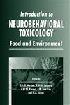 Introduction to Neurobehavioral Toxicology Food and Environment 1st Edition,0849378028,9780849378027