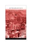 Athanasius The Coherence of His Thought,0415186374,9780415186377