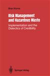 Risk Management and Hazardous Waste Implementation and the Dialectics of Credibility,3642831990,9783642831997