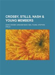 Crosby, Stills, Nash & Young Members David Crosby, Graham Nash, Neil Young, Stephen Stills,1230810110,9781230810119