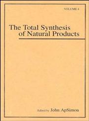 The Total Synthesis of Natural Products, Vol. 4 1st Edition,0471054607,9780471054603