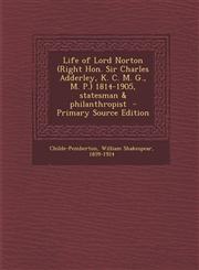 Life of Lord Norton (Right Hon. Sir Charles Adderley, K. C. M. G., M. P.) 1814-1905, Statesman & Philanthropist - Primary Source Edition,1293862584,9781293862582