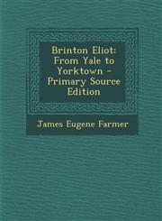 Brinton Eliot From Yale to Yorktown - Primary Source Edition,1287961479,9781287961475