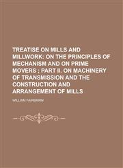 Treatise on Mills and Millwork,1235881504,9781235881503