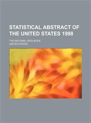 Statistical Abstract of the United States 1998; The National Data Book,1236434145,9781236434142