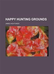 Happy Hunting Grounds,1151440795,9781151440792