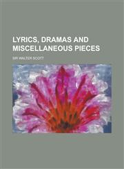 Lyrics, Dramas and Miscellaneous Pieces,1152783556,9781152783553