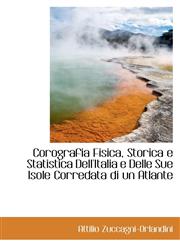 Corografia Fisica, Storica e Statistica Dell'Italia e Delle Sue Isole Corredata di un Atlante,1110041810,9781110041817