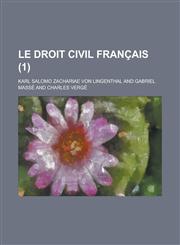Le Droit Civil Francais (1 ),1234637472,9781234637477