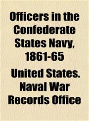 Officers in the Confederate States Navy, 1861-65,1151761443,9781151761446