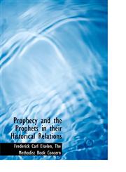 Prophecy and the Prophets in their Historical Relations,1140360663,9781140360667