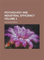 Psychology and Industrial Efficiency Volume 3,1234970457,9781234970451