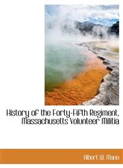 History of the Forty-Fifth Regiment, Massachusetts Volunteer Militia,1140249495,9781140249498