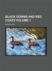 Black gowns and red coats Volume 1,1151507792,9781151507792