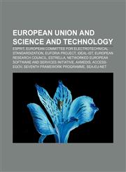 European Union and science and technology ESPRIT, European Committee for Electrotechnical Standardization, EUFORIA project, IDEAL-IST,1157683762,9781157683766