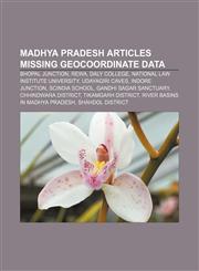 Madhya Pradesh articles missing geocoordinate data Bhopal Junction, Rewa, Daly College, National Law Institute University, Udayagiri Caves,1233273264,9781233273263