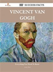 Vincent Van Gogh 227 Success Facts - Everything You Need to Know about Vincent Van Gogh,1488560633,9781488560637
