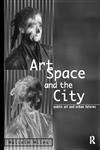 Art, Space and the City: Public Art and Urban Futures,0415139430,9780415139434
