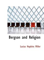 Bergson and Religion,111683894X,9781116838947
