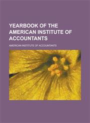 Yearbook of the American Institute of Accountants,1234248980,9781234248987