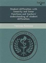 Student difficulties with linearity and linear functions and teachers' understanding of student difficulties.,1249037506,9781249037507