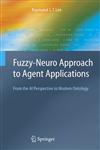 Fuzzy-Neuro Approach to Agent Applications From the AI Perspective to Modern Ontology,3540212035,9783540212034