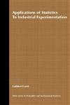 Applications of Statistics to Industrial Experimentation 1st Edition,0471194697,9780471194699