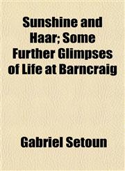 Sunshine and Haar; Some Further Glimpses of Life at Barncraig,1154862658,9781154862652