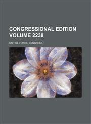 Congressional edition Volume 2238,1236550927,9781236550927