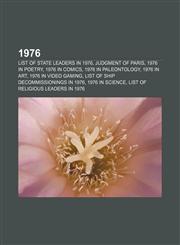 1976 List of state leaders in 1976, Judgment of Paris, 1976 in poetry, 1976 in comics, 1976 in paleontology, 1976 in art, 1976 in video gaming,1157586570,9781157586579