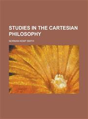 Studies in the Cartesian Philosophy,1154171574,9781154171570