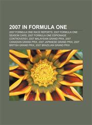 2007 in Formula One 2007 Formula One race reports, 2007 Formula One season cars, 2007 Formula One espionage controversy,1156265355,9781156265352