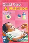 Child Care and Nutrition 1st Edition,8190191276,9788190191272