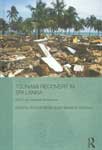 Tsunami Recovery in Sri Lanka Ethnic and Regional Dimensions,0415778778,9780415778770