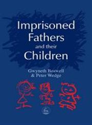 Imprisoned Fathers and Their Children,1853029726,9781853029721