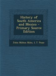 History of South America and Mexico - Primary Source Edition,1293385093,9781293385098