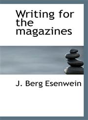 Writing for the magazines,1110637713,9781110637713