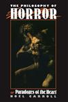 The Philosophy of Horror: Or, Paradoxes of the Heart,0415902169,9780415902168