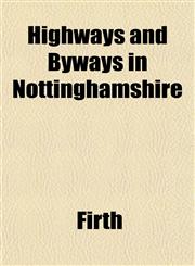 Highways and Byways in Nottinghamshire,1152764462,9781152764460
