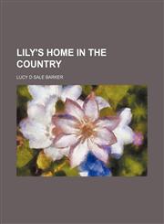 Lily's home in the country,1236255380,9781236255389