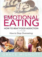 Emotional Eating How to Beat Food Addiction (How to Stop Overeating),1632875217,9781632875211