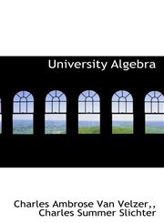 University Algebra,1116347512,9781116347517