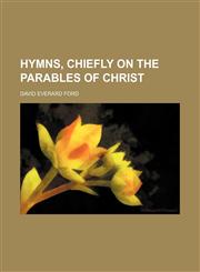 Hymns, chiefly on the parables of Christ,1151716111,9781151716118