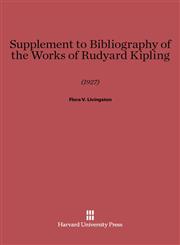 Supplement to Bibliography of the Works of Rudyard Kipling (1927),0674424301,9780674424302