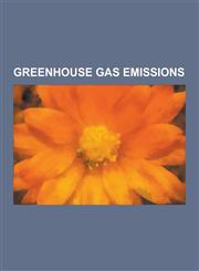 Greenhouse Gas Emissions Greenhouse Gas Emissions in the United States, Greenhouse Gas Inventories, Global Warming Potential,1233113968,9781233113965