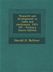 Research and Development in Radio and Electronics, 1915-197 - Primary Source Edition,1287832776,9781287832775