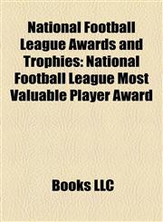 National Football League Awards and Trophies National Football League Most Valuable Player Award,1156817528,9781156817520
