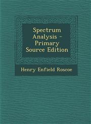 Spectrum Analysis - Primary Source Edition,1287900267,9781287900269